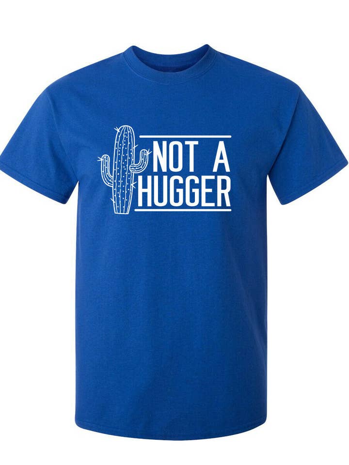 Not A Hugger for wholesale by Feelin Good Tees