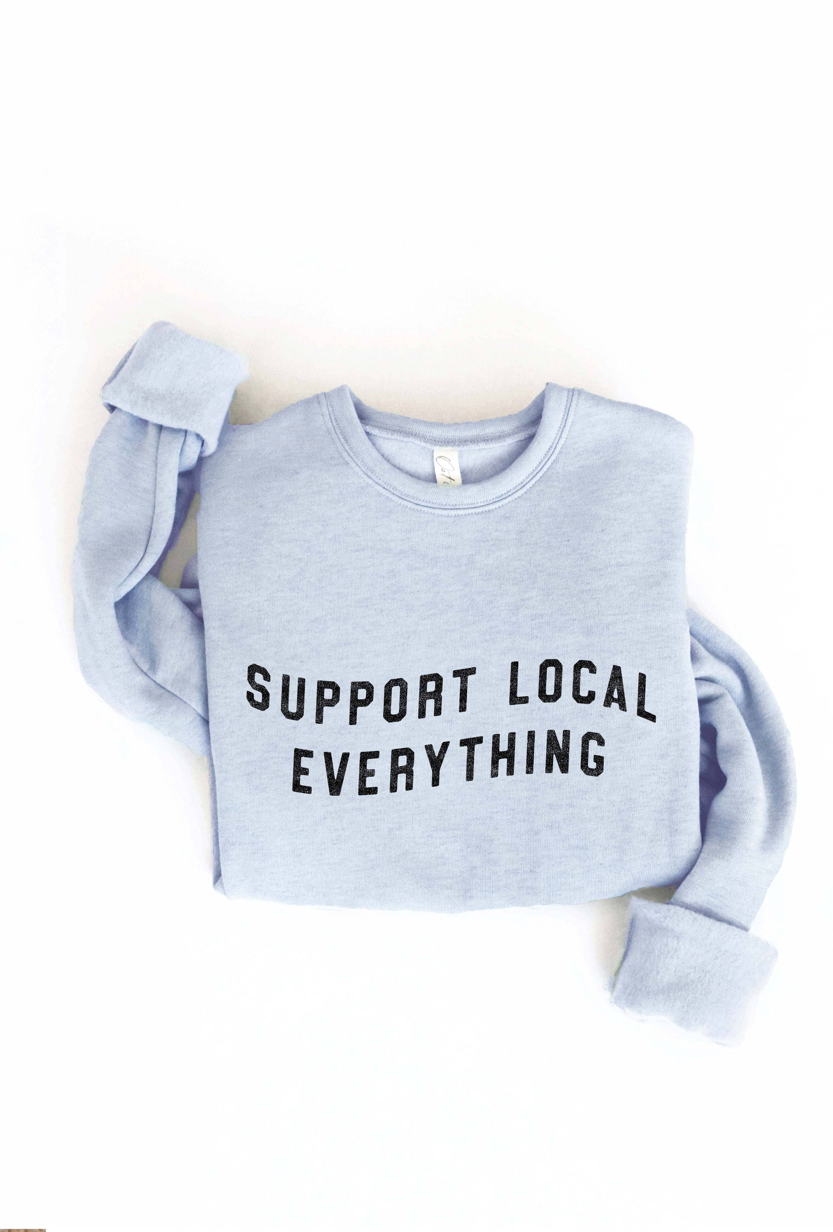 OAT COLLECTIVE - Wholesale Graphic Sweatshirt - Women's - SUPPORT LOCAL EVERYTHING Graphic Sweatshirt5