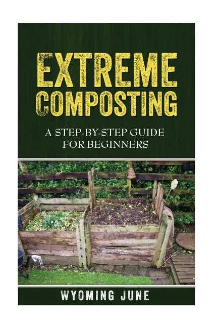 Books by splitShops - Wholesale Home & Garden - Extreme Composting: A Step-by-Step Guide for Beginners - Paperback0