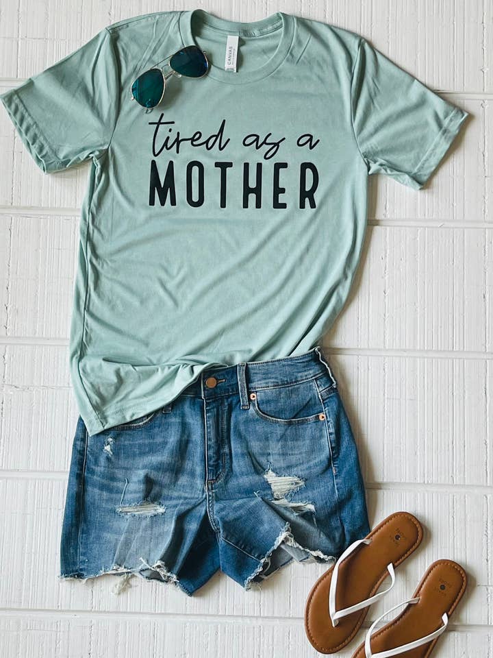 Tired as a Mother T-Shirt for wholesale by Murfreesboro Made
