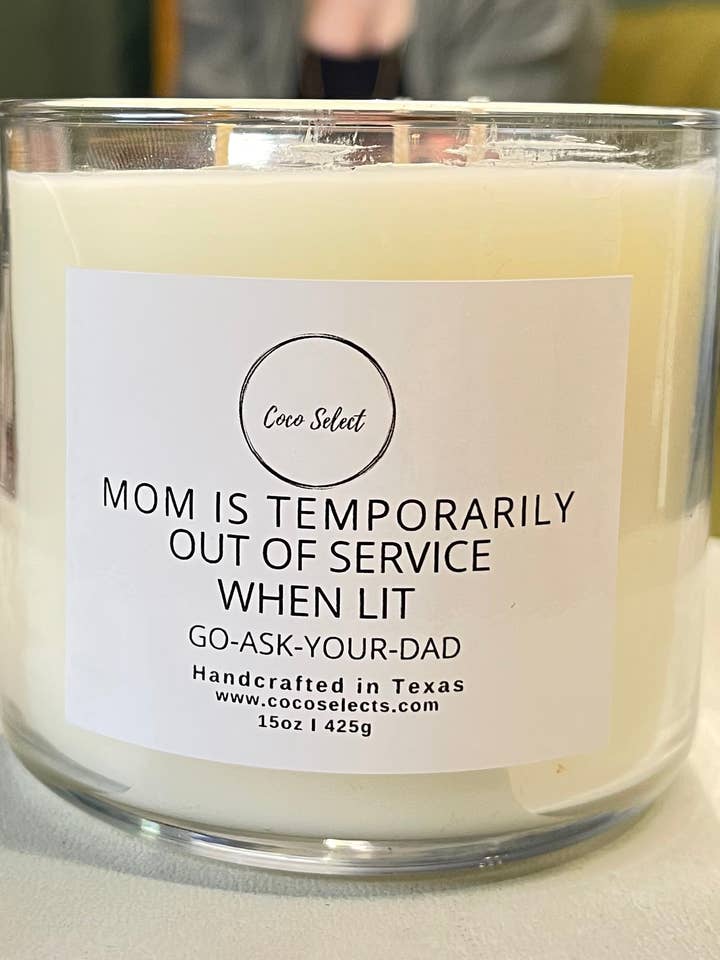 Mom Is Out Temporarily Out Of Service When Lit Go-Ask-Your-Dad Candle for wholesale by Coco Select