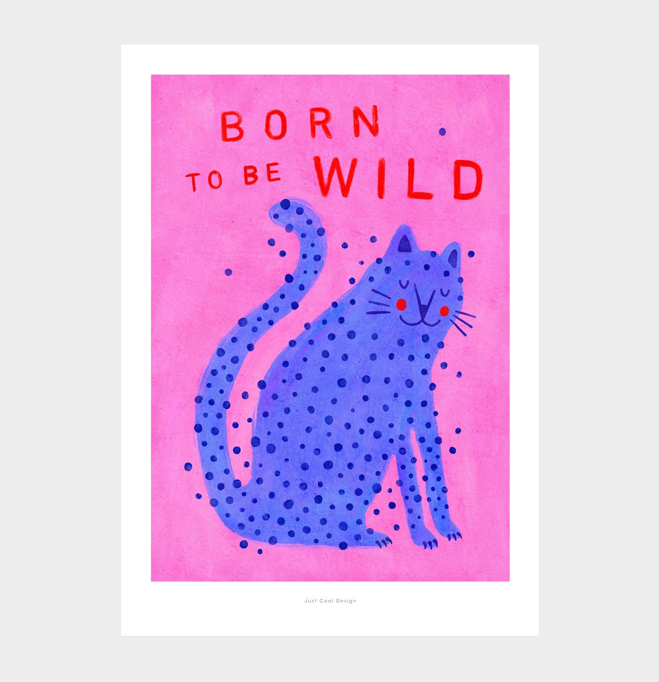 Just Cool Design - Wholesale Art Print - Born to Be Wild | A4–A3 Cute Blue Leopard Print0