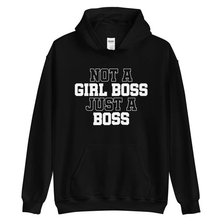 Not a Girl Boss, Just a Boss | Moletom com capuz por atacado de Sew You