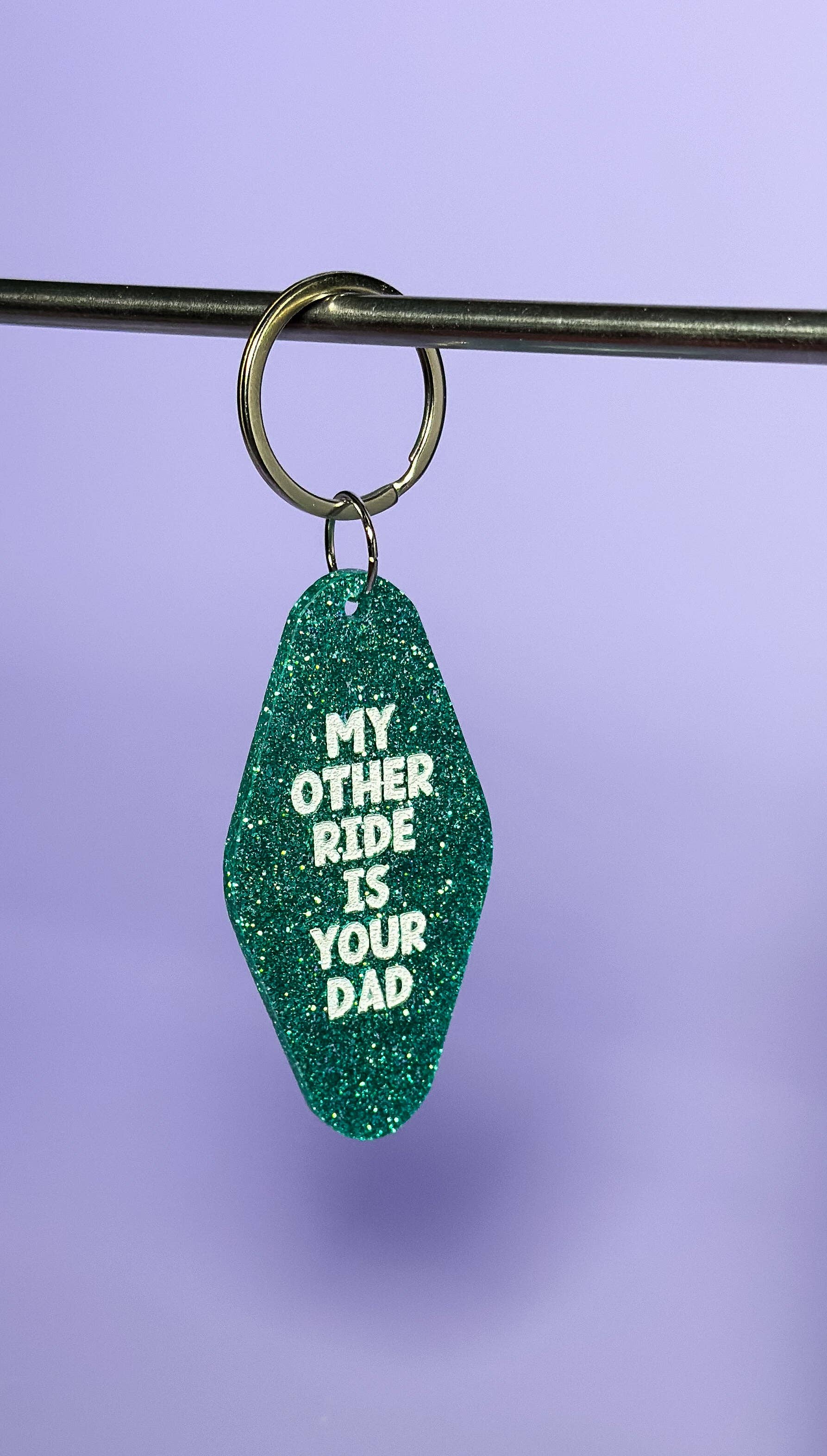 Erin Dayhaw - Wholesale Keychain - Unisex - My Other Ride is Your Dad Keychain - Funny - Cheeky - Adult - Sassy - Unfiltered - Sarcastic - Relatable - Snarky - Offensive