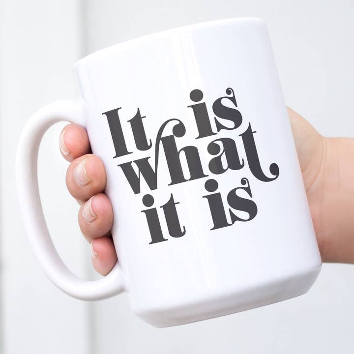 It Is What It Is Mug for wholesale by Pippa & Ky