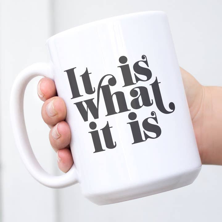 Pippa & Ky - Wholesale Coffee Mug - It Is What It Is Mug