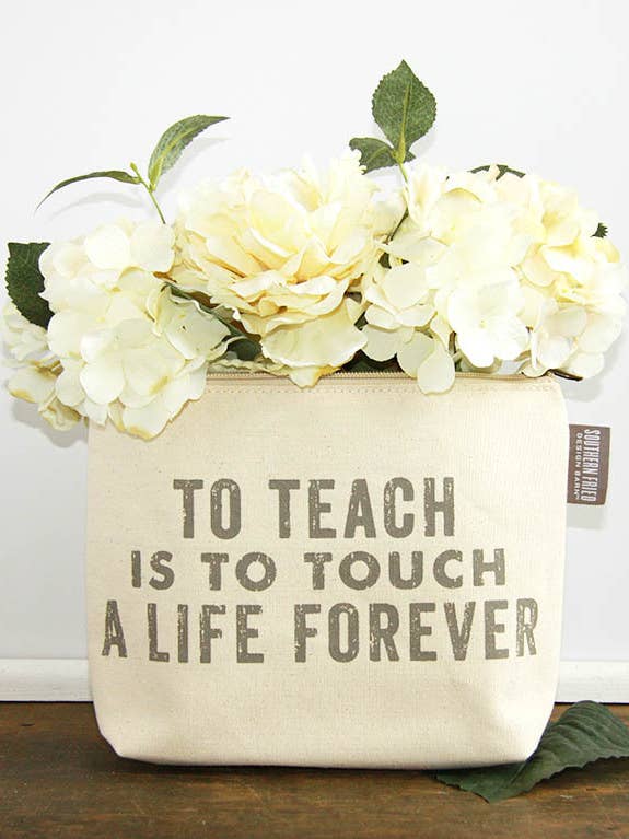 *SALE* To Teach Is To Touch A Life Forever - Zipper Pouch for wholesale by SOUTHERN FRIED DESIGN BARN