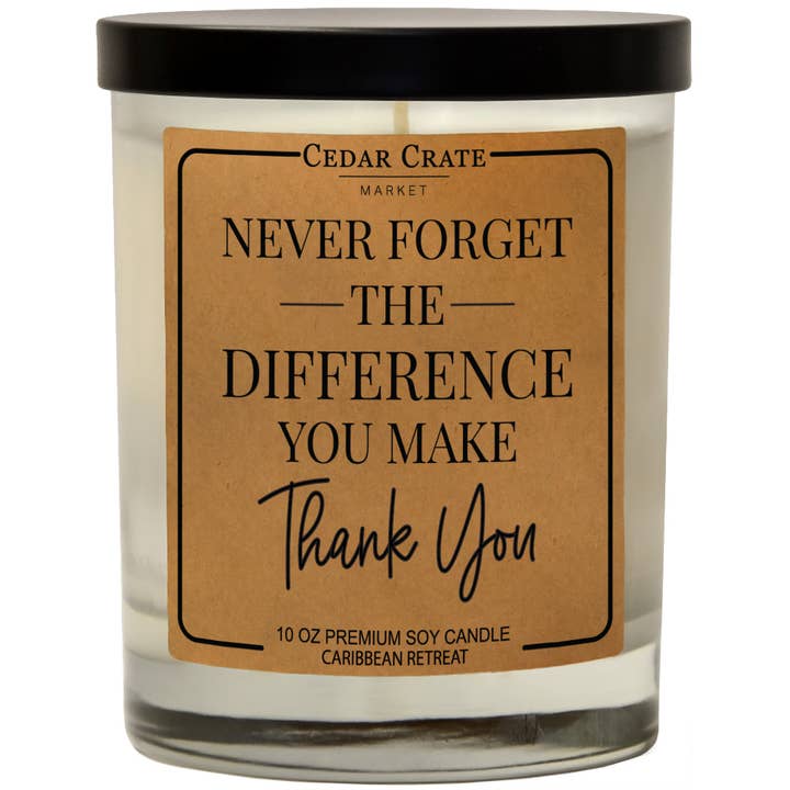 Never Forget The Difference You Make Soy Candle for wholesale by Cedar Crate Market