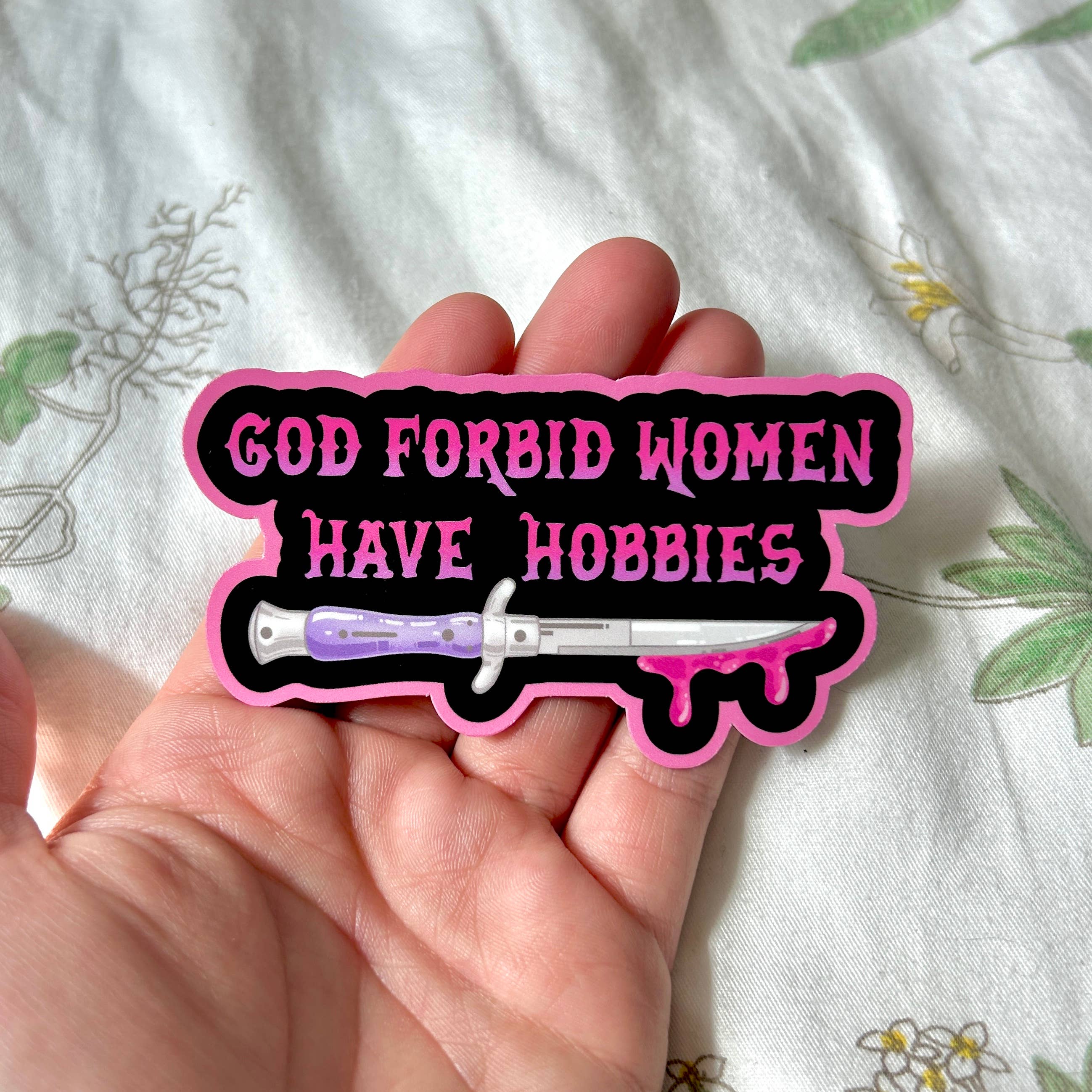 Hollandaize Art - Wholesale Sticker - God Forbid Women Have Hobbies Sticker4