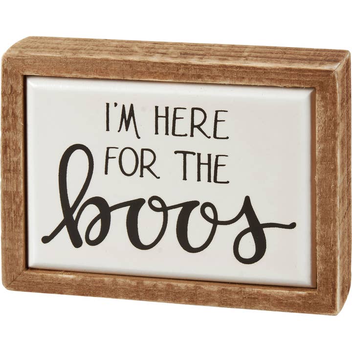 Primitives by Kathy - Wholesale Desk/Tabletop Sign - I'm Here For The Boos Box Sign Mini