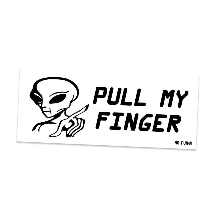 "Pull my Finger" Bumper Sticker for wholesale by No Fun®