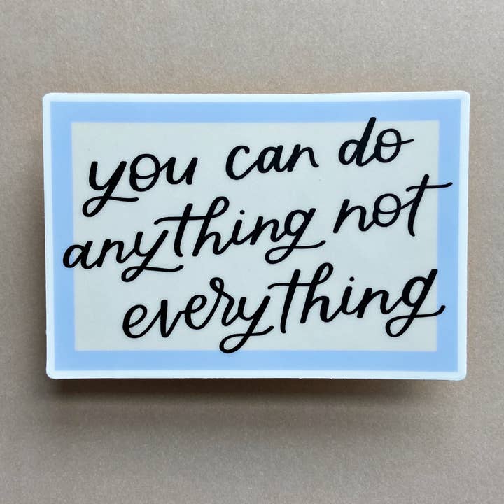 Just Follow Your Art - Wholesale Sticker - You Can Do Anything Not Everything Vinyl Sticker1