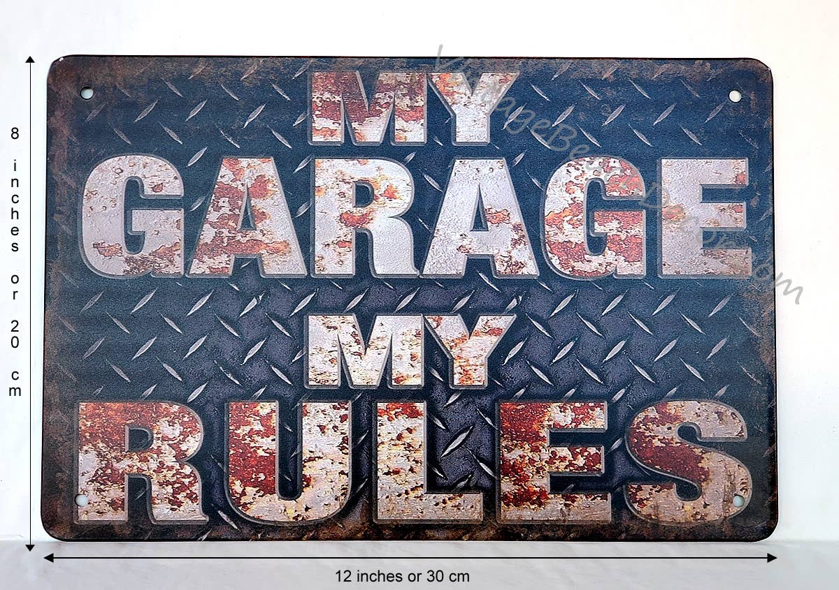 Art by Freddy B. - Wholesale Sign - My Garage My Rules Tin Sign, Man Cave and Garage Decor1