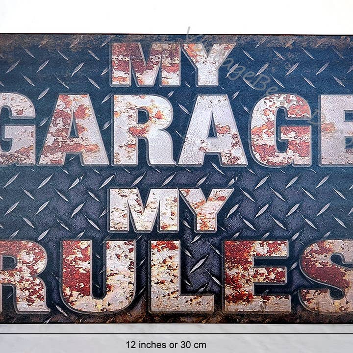 Art by Freddy B. - Wholesale Sign - My Garage My Rules Tin Sign, Man Cave and Garage Decor1