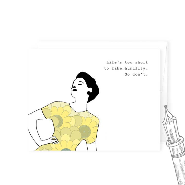Life is Too Short to Fake Humility - Greeting Card for wholesale by Dry Wit Goods