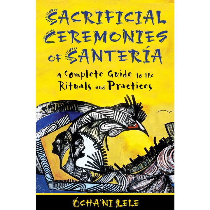 Sacrificial Ceremonies of Santería by Ócha'ni Lele for wholesale by Simon & Schuster