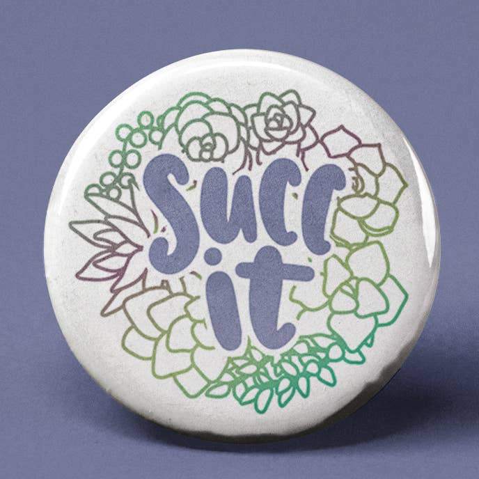 Succ It Pinback Button for wholesale by The Pin Pal Club