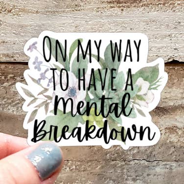 På väg att få ett mentalt sammanbrott-klistermärke för wholesale av Gearhart Design Co.