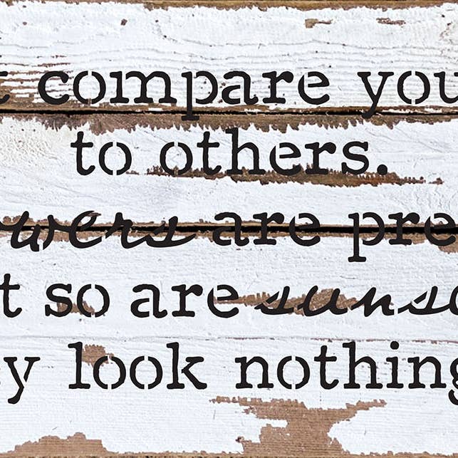 Don't compare yourself to others…/ 14" x 6" Wood Signs for wholesale by Second Nature by Hand