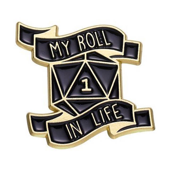 Badge My Roll in Life Pin | Accessoire D&D RPG pour la vente par Tabletop Dominion Limited