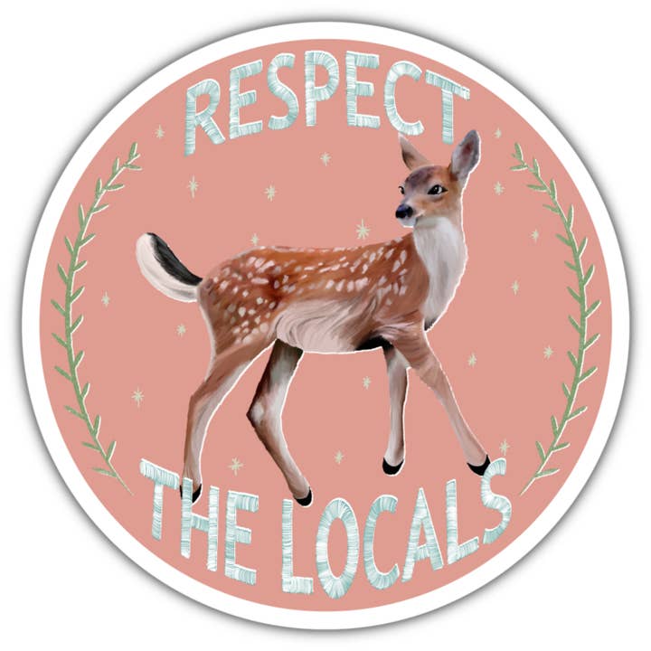 Respect the Locals Deer - Vinyl Sticker for wholesale by Amanda Eiden