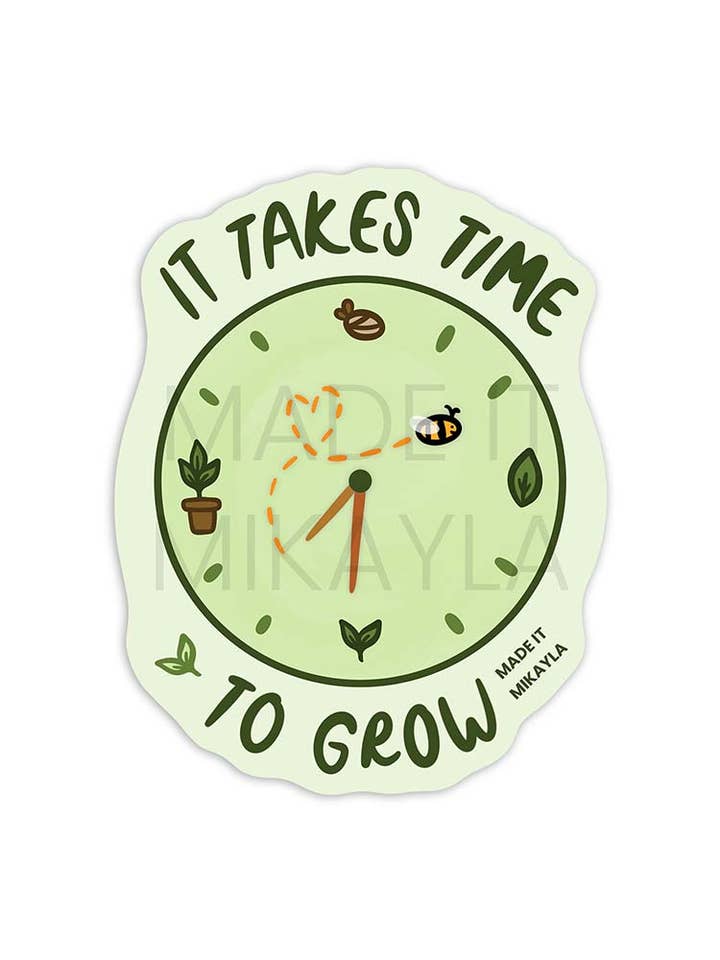Ci vuole tempo per crescere adesivo per la vendita all'ingrosso da parte di MadeItMikayla