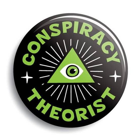 Monsterologist - Vente Épinglettes/boutons - Bouton théoricien du complot0