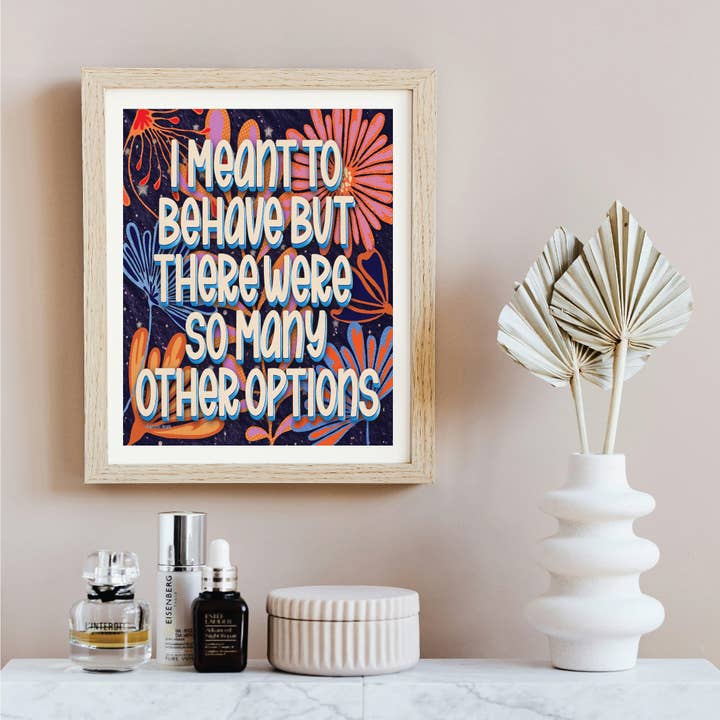 Rulebreaker Art Print | I Meant to Behave But | LHD-AP-108 for wholesale by Lake House Designs by Buttonworks