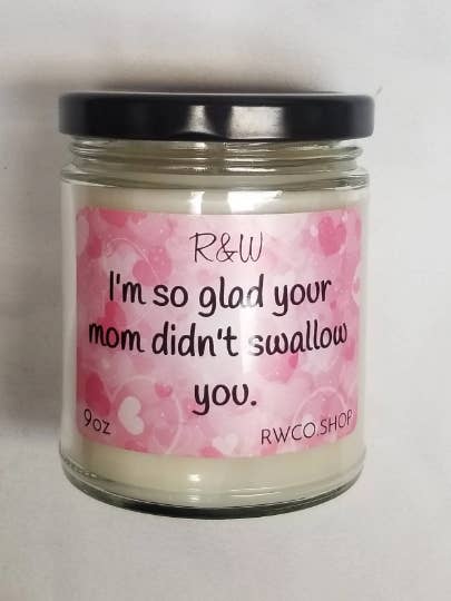 Sono contenta che tua madre non ti abbia ingoiato! Candele per la vendita all'ingrosso da parte di R&W Company LLC