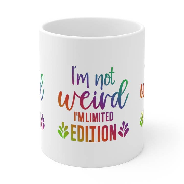 I'm not weird - Mug 11oz for wholesale by Lilly's Artwork