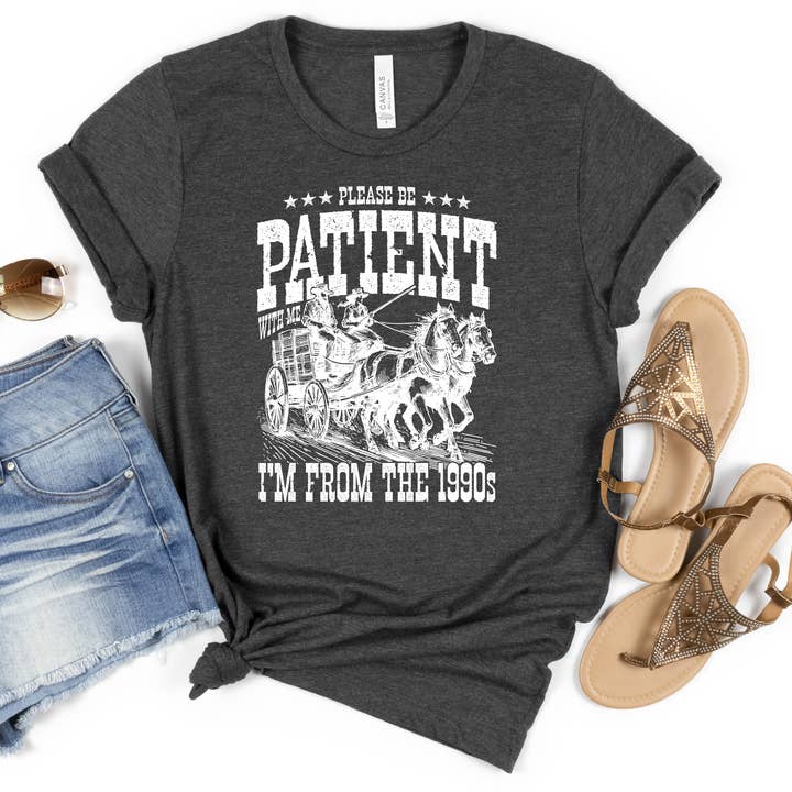 Be Patient, I'm From the 1990's Graphic Tee for wholesale by Festivitees