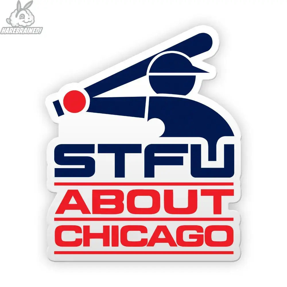 Harebrained! - Wholesale Sticker - STFU About Chicago Stickers3