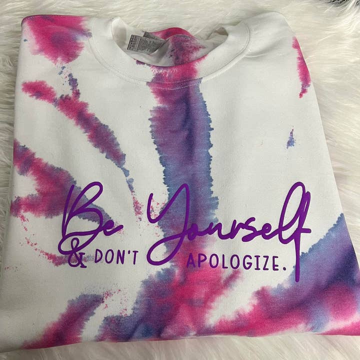 Be Yourself & Don't Apologize Puff Tie Dye Fleece for wholesale by MidWest Tees