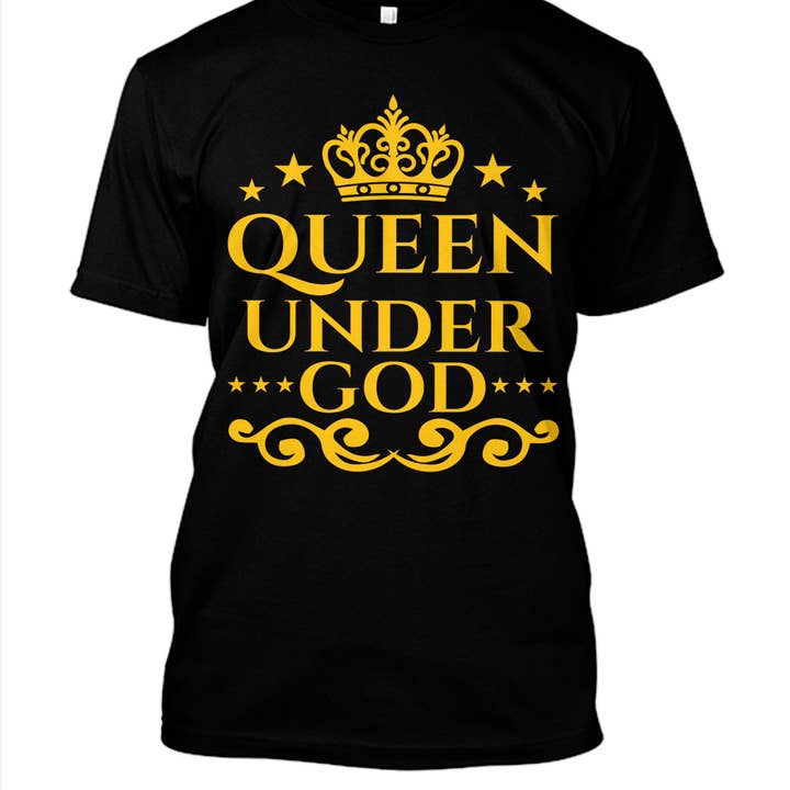 Queen Under God T-Shirt for wholesale by Get Cho' Tee On - T-Shirt Designs