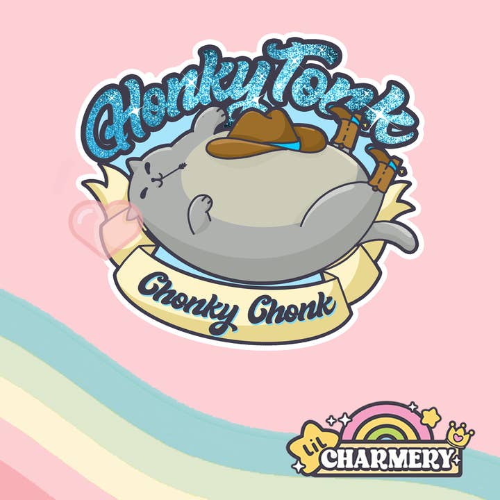 Lil Charmery - Wholesale Sticker - Honky Tonk Chonky Chonk Sticker2