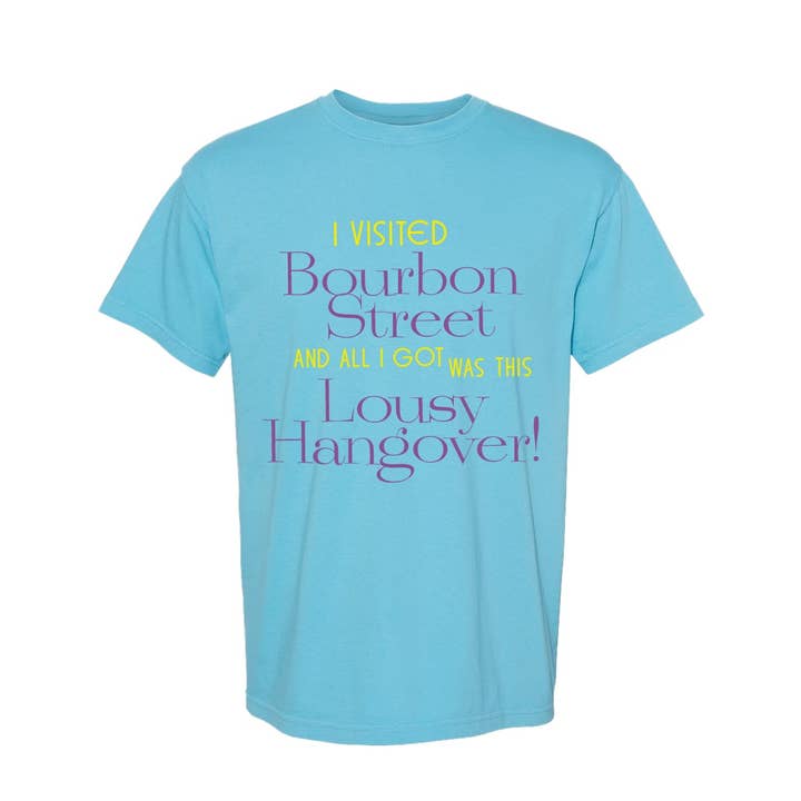 I Visited Bourbon Street And All I Got Was This Lousy Hangover! - Louisiana T-Shirt (LA Touristee) for wholesale by NORMAN ROSCOE