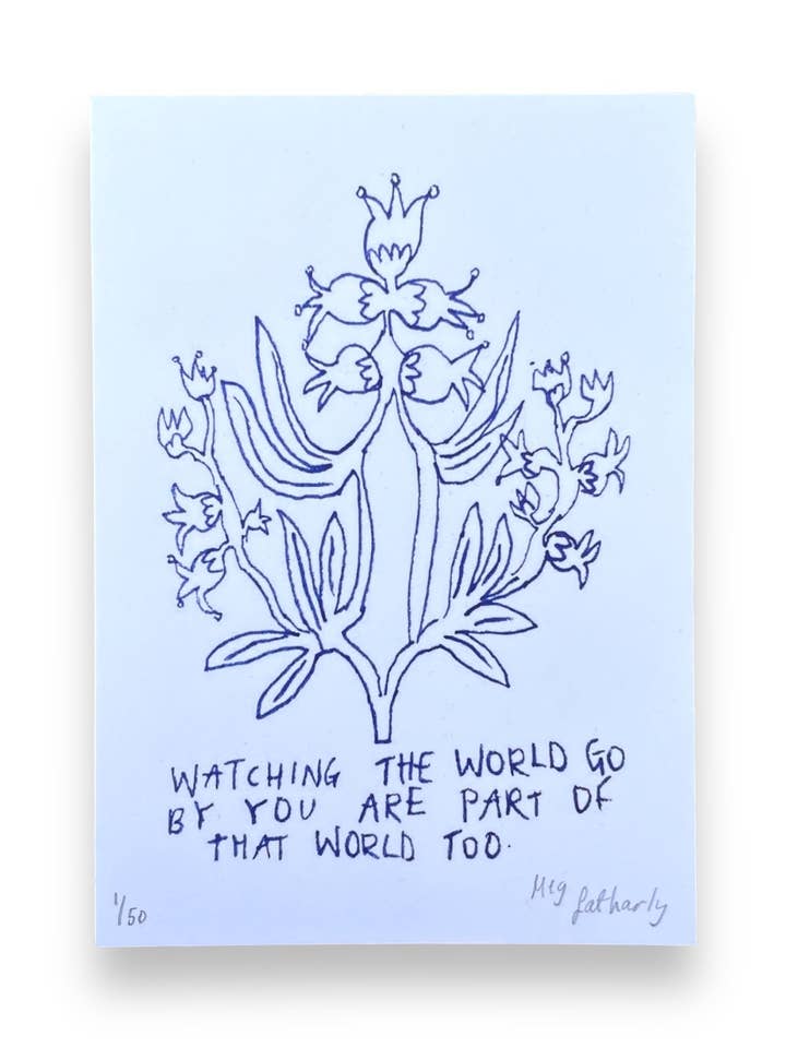 Impression florale en édition limitée : en regardant le monde passer, vous faites partie de ce monde vous aussi pour la vente par Meg Fatharly