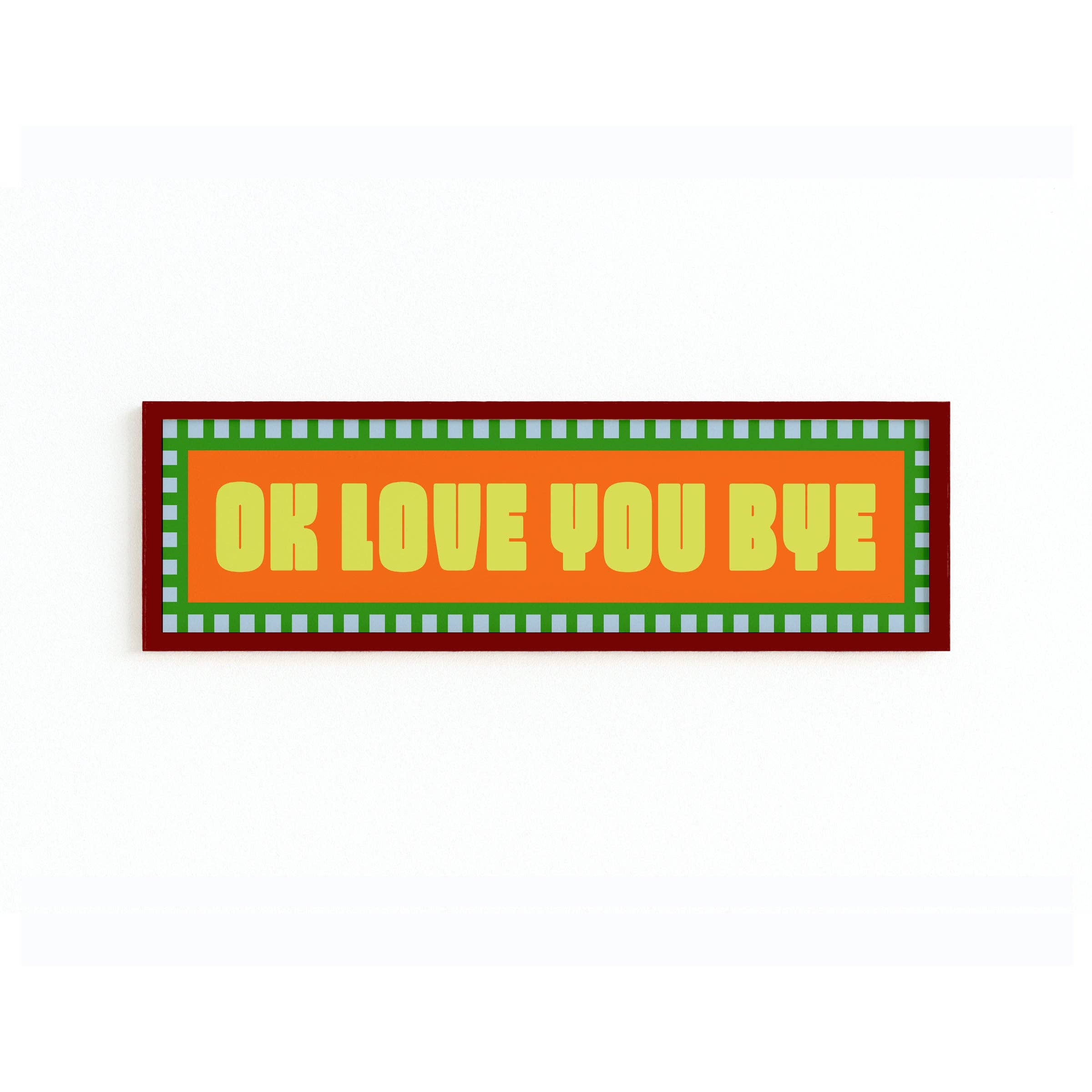 Maddison Ball Creative - Wholesale Art Print - Ok Love You Bye Panoramic Framed Print3