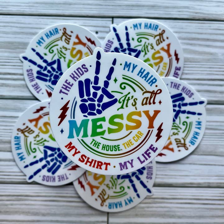 It's all Messy, Vinyl Sticker for wholesale by Graceful Darkness, LLC