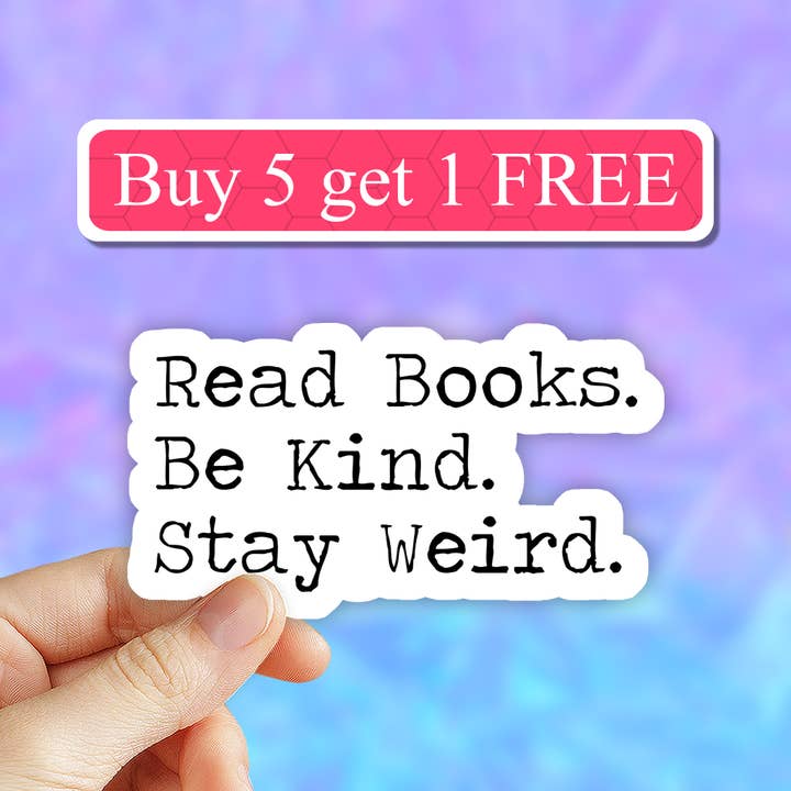 Read Books Be Kind Stay Weird Sticker, book Sticker, vinyl for wholesale by Neya Sticker Shop