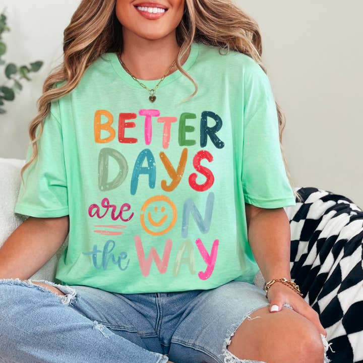 Shoppe SHC - Wholesale Screen Printed T-Shirt - Women's - Better Days Are On The Way Women’s  Graphic Tee | Gildan27