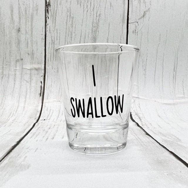 Three Black Cats Inc. - Wholesale Shot glass - I Swallow Shot Glass