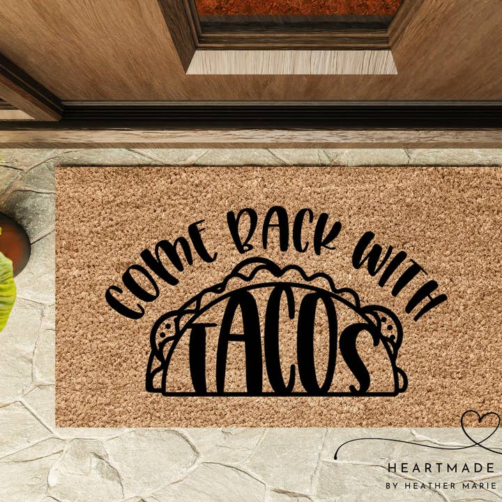 Come Back with Tacos Doormat for wholesale by Heartmade By Heather Marie, LLC