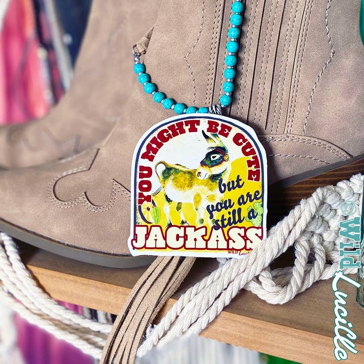 Wild Lucille x Decal Barn – wholesale Sticker – Might Be Cute Still A Jackass - Sassy Western Sticker Decals
