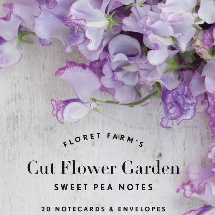 Floret Farm’s Cut Flower Garden: Sweet Pea Notes for wholesale by Raincoast Distribution Group