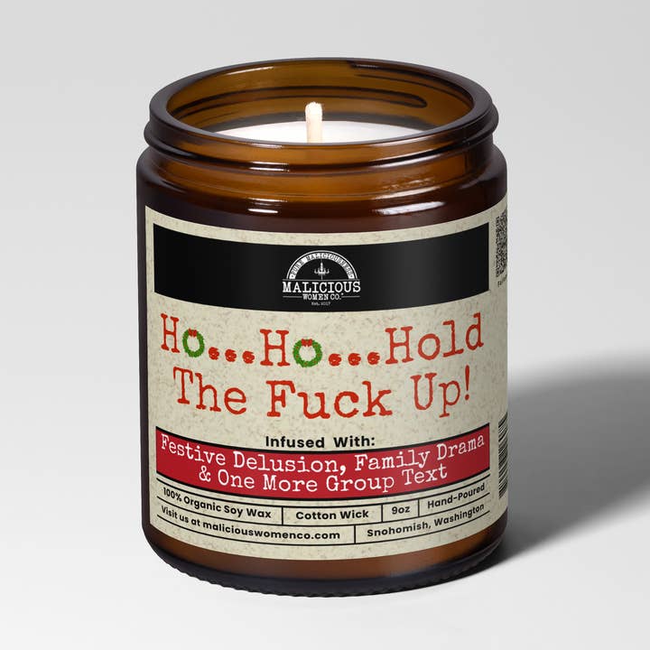 Ho Ho Hold The Fuck Up! - Scent: Sugared Pine for wholesale by Malicious Women Candle Co