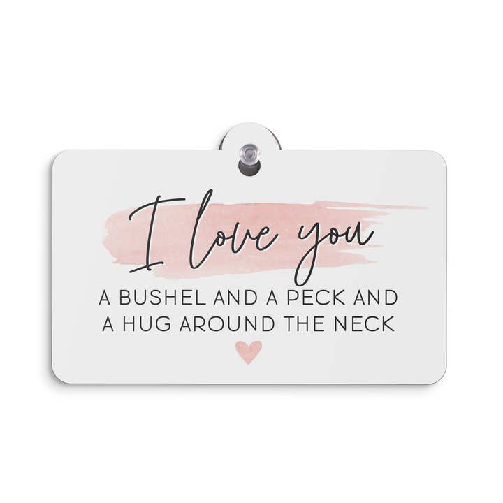 P. Graham Dunn - Wholesale Bathroom Sign - I Love You A Bushel And A Peck And A Hug Suction Sign