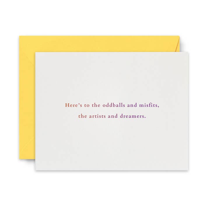 Skål for de skæve eksistenser og dem, der ikke passer ind, kunstnerne og drømmerne. for engroshandel hos BeKnown - Messages for Good