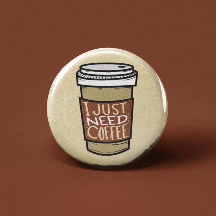 Eu só preciso de um botão de pinback de café por atacado de The Pin Pal Club