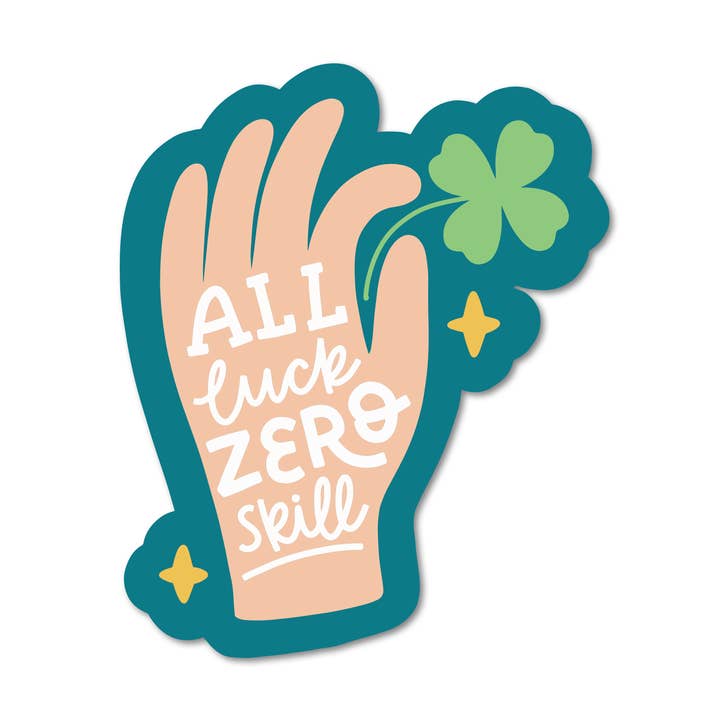 All Luck, Zero Skill Vinyl Sticker for wholesale by Mouthy Broad